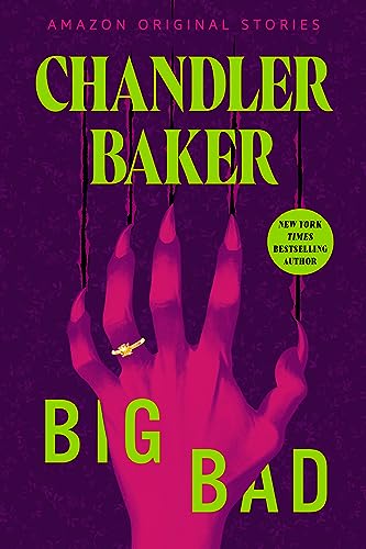 Big Bad by Chandler Baker for Amazon's Creature Feature
