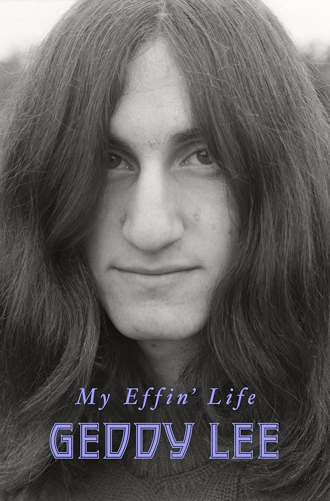 My Effin Life autobiography by Geddy Lee