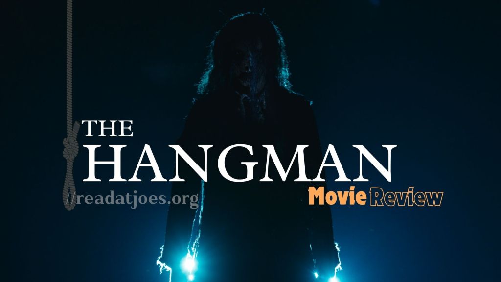 The Hangman horror movie review by Joe Kucharski