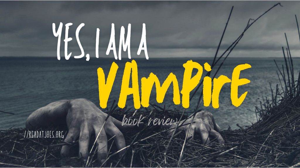 Yes, I Am A&nbsp;Vampire