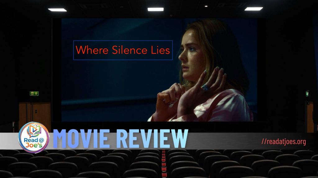 Where Silence Lies movie review by Joe Kucharski