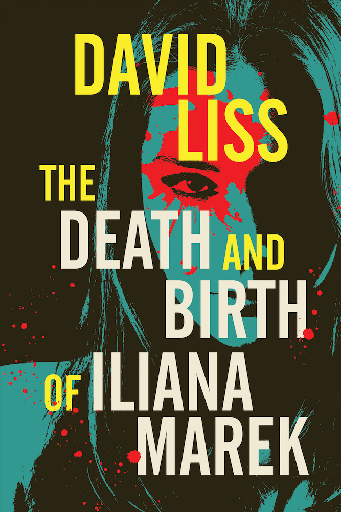 The Death and Birth of Iliana Marek by David Liss