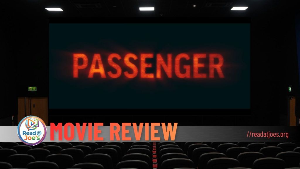 Passenger movie review by Joe Kucharski