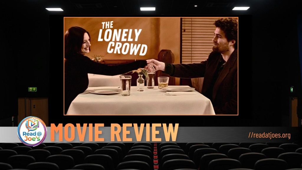 The Lonely Crowd movie review by Joe Kucharski