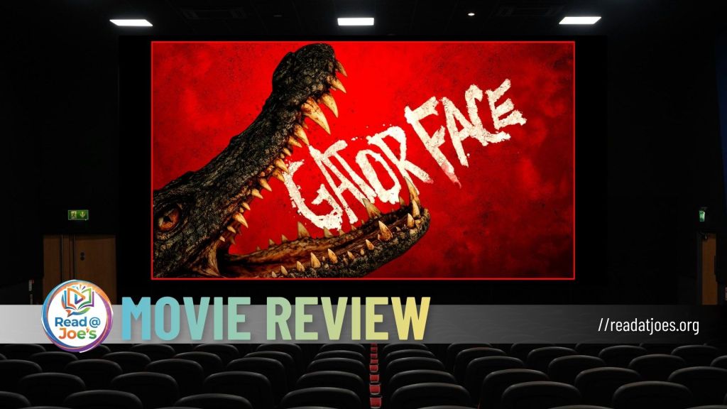 Gator Face movie review by Joe Kucharski