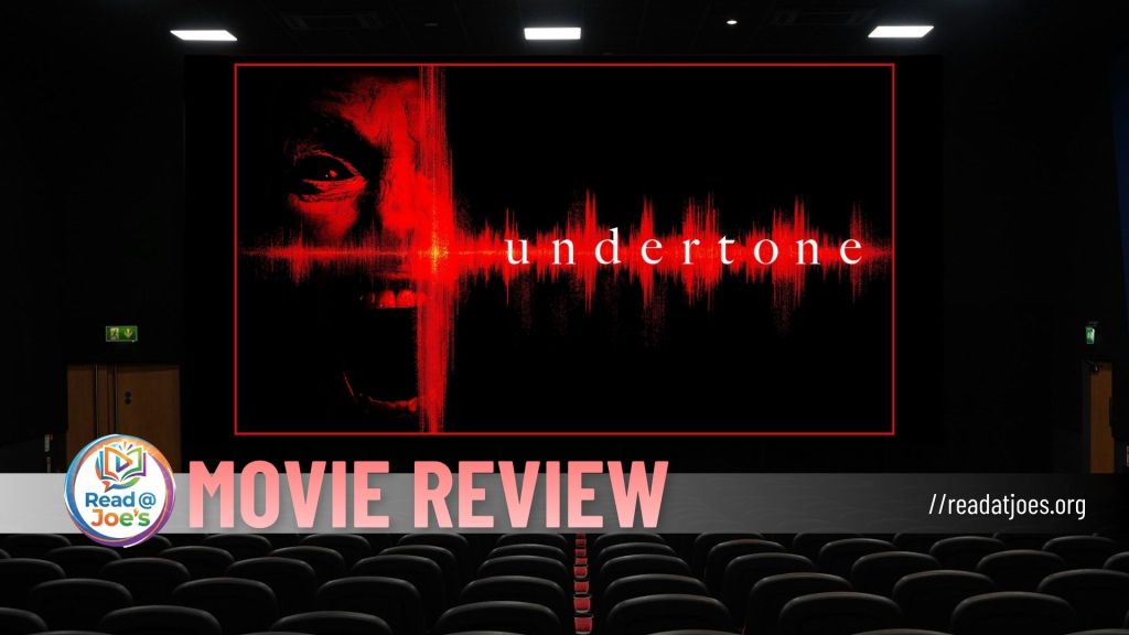 Undertone movie review by Joe Kucharski
